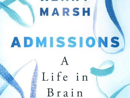 Admissions: A Life in Brain Surgery For Cheap