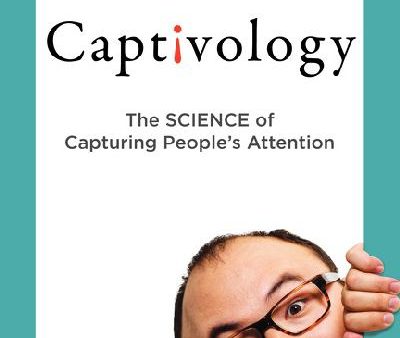 Captivology: The Science of Capturing People s Attention Hot on Sale