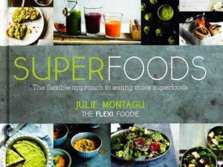 Superfoods: The Flexible Approach to Eating More Superfoods Online