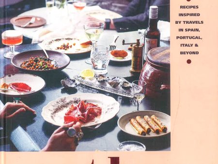 Eat at the Bar: Recipes inspired by travels in Spain, Portugal and beyond Online Sale