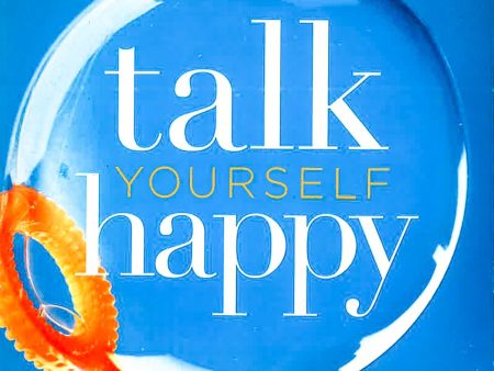 Talk Yourself Happy: Transform Your Heart by Speaking God s Promises Supply