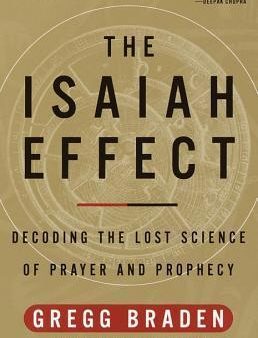 The Isaiah Effect: Decoding the Lost Science of Prayer and Prophecy For Sale