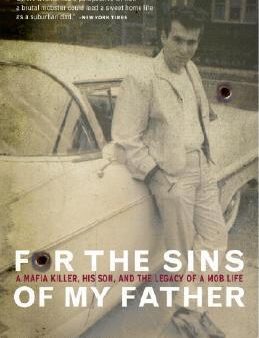 For the Sins of My Father: A Mafia Killer, His Son, and the Legacy of a Mob Life Online